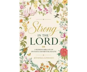 Jennifer K Londgren Strong in the Lord (Tascabile)