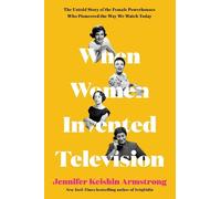 Jennifer Keishin Armstrong When Women Invented Television (Copertina rigida)