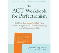 Jennifer Kemp The ACT Workbook for Perfectionism (Tascabile)