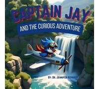 Jennifer Kephart Captain Jay and the Curious Adventure (Tascabile)