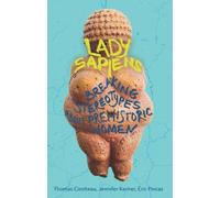 Jennifer Kerner Eric Pincas Thomas Cirotteau Lady Sapiens (Tascabile)