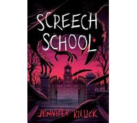 Jennifer Killick Screech School (Copertina rigida) Creatures & Teachers