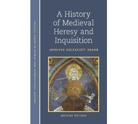 A History Of Medieval Heresy And Inquisition - Jennifer Kolpacoff Deane - 2022