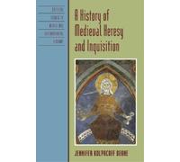 Jennifer Kolpacoff Dean A History of Medieval Heresy and Inquisitio (Tascabile)