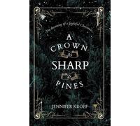 Jennifer Kropf A Crown as Sharp as Pines (Tascabile) Winter Souls