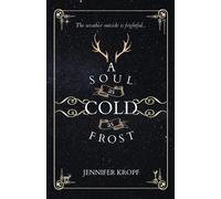Jennifer Kropf A Soul as Cold as Frost (Tascabile) Winter Souls