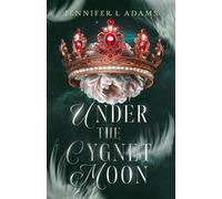 Jennifer L Adams Under the Cygnet Moon (Tascabile) Serendith Saga