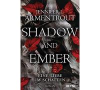 Jennifer L. Arm Shadow and Ember - Eine Liebe im Schatten: Roman (Ei (Tascabile)
