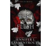 Jennifer L. Armentrout A Fire in the Flesh (Copertina rigida) Flesh and Fire