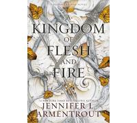 A Kingdom of Flesh and Fire (Blood and Ash) by Jennifer L. Armentrout