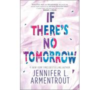 Jennifer L Armentrout If There's No Tomorrow (Tascabile)