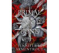 Jennifer L. Armentrout The Primal of Blood and Bone (Copertina rigida)