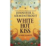 Jennifer L Armentrout White Hot Kiss (Tascabile) Dark Elements
