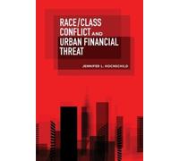 Jennifer L Hochschild Race/Class Conflict and Urban Financial Threat (Tascabile)