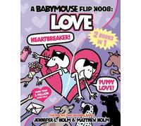 Jennifer L. Hol A Babymouse Flip Book: LOVE (Heartbreaker + P (Copertina rigida)