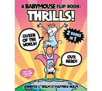 Jennifer L. Hol A Babymouse Flip Book: THRILLS (Queen of the World (Tascabile)