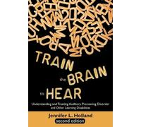 Jennifer L Holland Train the Brain to Hear (Tascabile)