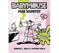 Jennifer L. Holm Matthew Holm Babymouse #14: Mad Scientist (Copertina rigida)