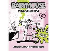 Jennifer L. Holm Matthew Holm Babymouse #14: Mad Scientist (Copertina rigida)
