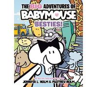 Jennifer L. Holm The BIG Adventures of Babymouse: Besties (Book 2) (Tascabile)