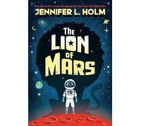 Jennifer L. Holm The Lion of Mars (Copertina rigida)
