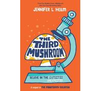 Jennifer L. Holm The Third Mushroom (Copertina rigida)