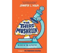 Jennifer L. Holm The Third Mushroom (Copertina rigida)