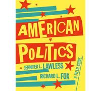 Jennifer L. Lawless Richard L. Fox American Politics: A Field Guide (Tascabile)