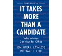 Jennifer L. Lawless Richard L. Fox It Takes More Than a Candidate (Tascabile)