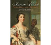 Jennifer L. Palmer Intimate Bonds (Copertina rigida) Early Modern Americas