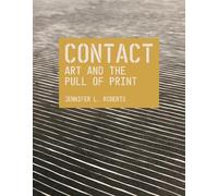 Jennifer L. Roberts Contact: Art and the Pull of Print (Tascabile)