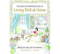 Jennifer L Scot The Daily Connoisseur's Guide to Living Well (Copertina rigida)