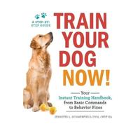Jennifer L. Summerfield Train Your Dog Now (Tascabile)