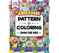 Jennifer L Trace Awesome Pattern Coloring Book for Kids Ages 6-12 (Tascabile)