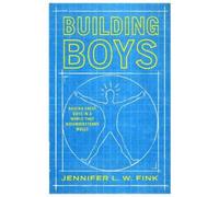 Jennifer L. W. Fink Building Boys (Copertina rigida)