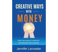 Jennifer Lancaster Creative Ways with Money (Tascabile) Know Your Finances