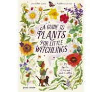 Jennifer Lane A Guide to Plants for Little Witchlings (Copertina rigida)