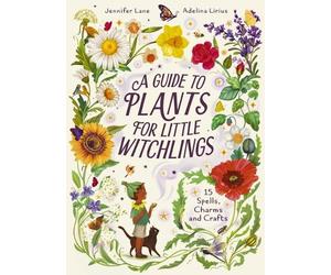 Jennifer Lane A Guide to Plants for Little Witchlings (Copertina rigida)