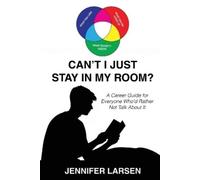 Jennifer Larsen Can't I Just Stay In My Room? (Tascabile)