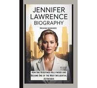 JENNIFER LAWRENCE BIOGRAPHY: Breaking Boundaries How She Redefined Hollywood and Became One of the Most Influential Actresses