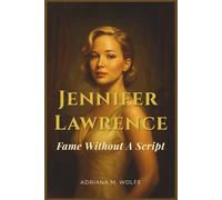 Jennifer Lawrence: Fame Without a Script