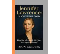 Jennifer Lawrence: In Control Now: How Did a Former It-Girl Start Steering the Industry?