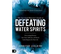 Jennifer Leclai Spiritual Warrior’s Guide to Defeating Water Spirits (Tascabile)