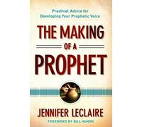 Jennifer Leclai The Making of a Prophet - Practical Advice for Devel (Tascabile)