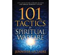 Jennifer Leclaire 101 Tactics for Spiritual Warfare (Tascabile)
