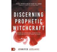Jennifer LeClaire Bil Hamon Discerning Prophetic Witchcraft (Tascabile)