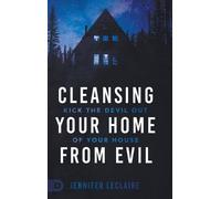 Jennifer LeClaire Cleansing Your Home From Evil (Copertina rigida)