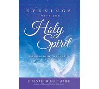 Jennifer LeClaire Jennifer Leclaire Evenings with the Holy Spirit (Tascabile)