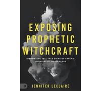 Jennifer Leclaire Exposing Prophetic Witchcraft (Tascabile)
