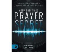 Jennifer LeClaire Your End Times Prayer Secret (Tascabile)